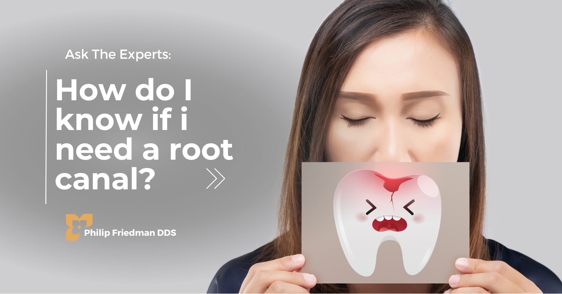 How Do I Know If I Need A Root Canal Philip Friedman Dds Pc 